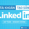 Tài khoản LinkedIn tạo sẵn