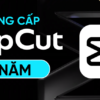 Nâng cấp Capcut Pro chính chủ